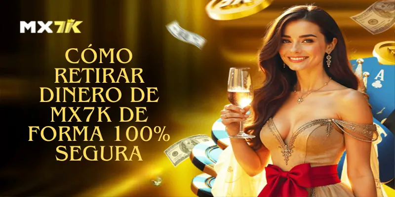 Cómo Retirar Dinero De MX7K